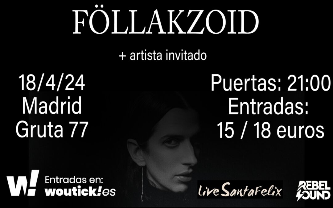 Föllakzoid + artista invitado en Madrid
